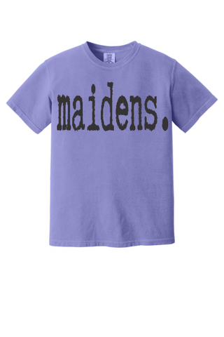 Maidens Typography Comfort Colors Tee